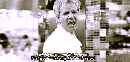 gordon ramsay quotes - jump in oven