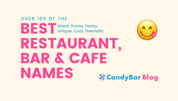 The 114 Best Restaurant Names Cafe And Bar Names To Inspire You Candybar Co Blog