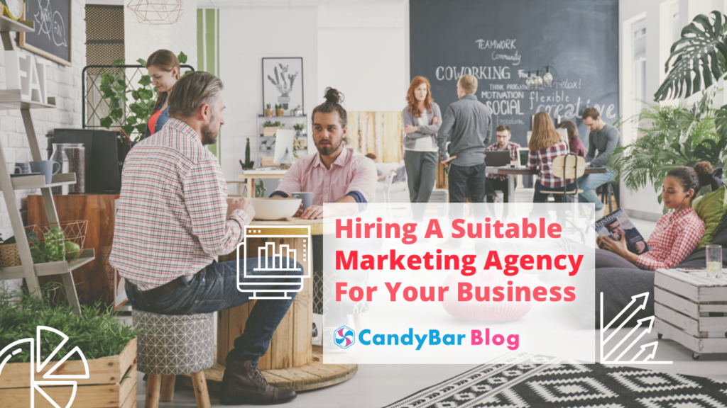 Hiring a suitable marketing agency for your business