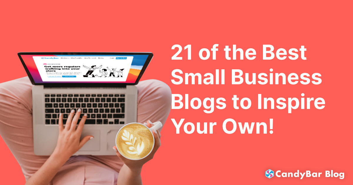 21 of the Best Small Business Blogs to Inspire Your Own! [Updated 2021]